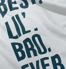Best Lil' Bro Ever Infant Toddler T Shirt-Direct To Garment Print-Brisco Baby