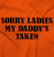 Daddy's Taken Infant Toddler T Shirt-Direct To Garment Print-Brisco Baby