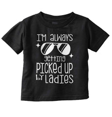 Picked Up By Ladies Infant Toddler T Shirt-Direct To Garment Print-Brisco Baby