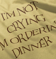 I'm Not Crying Infant Toddler T Shirt-Direct To Garment Print-Brisco Baby