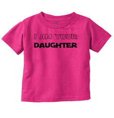 I Am Your Daughter Infant Toddler T Shirt-Direct To Garment Print-Brisco Baby