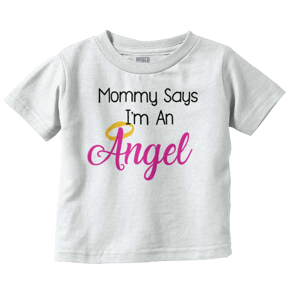 Mommy Says I'm Angel Infant Toddler T Shirt-Direct To Garment Print-Brisco Baby