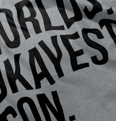 Worlds Okayest Son Infant Toddler T Shirt-Direct To Garment Print-Brisco Baby