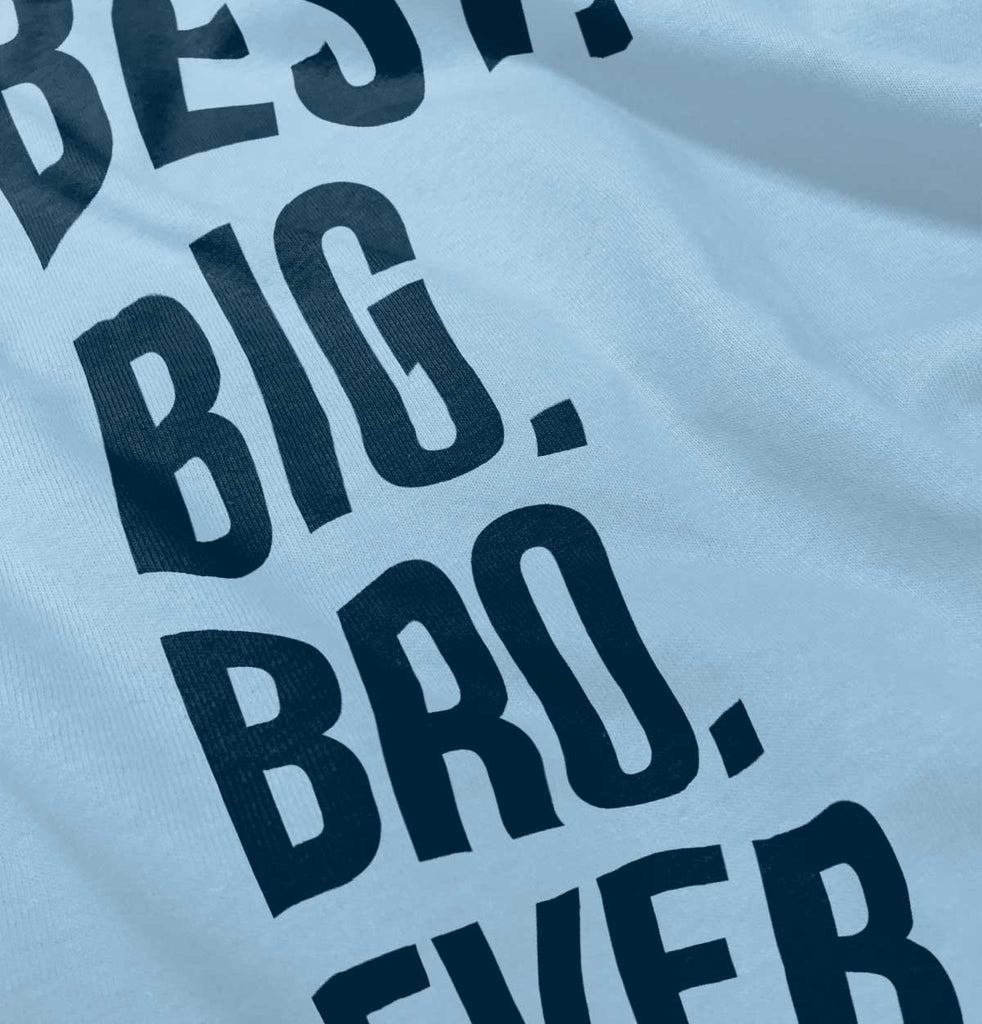 Best Big Bro Ever Infant Baby Bib-Direct To Garment Print-Brisco Baby