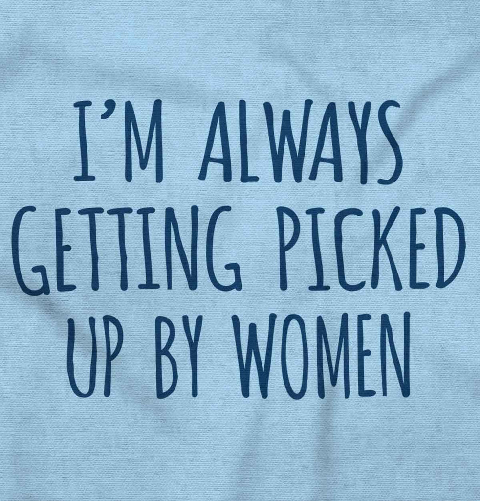 Picked Up By Ladies Infant Toddler T Shirt-Direct To Garment Print-Brisco Baby