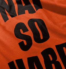 Nap So Hard Infant Toddler T Shirt-Direct To Garment Print-Brisco Baby