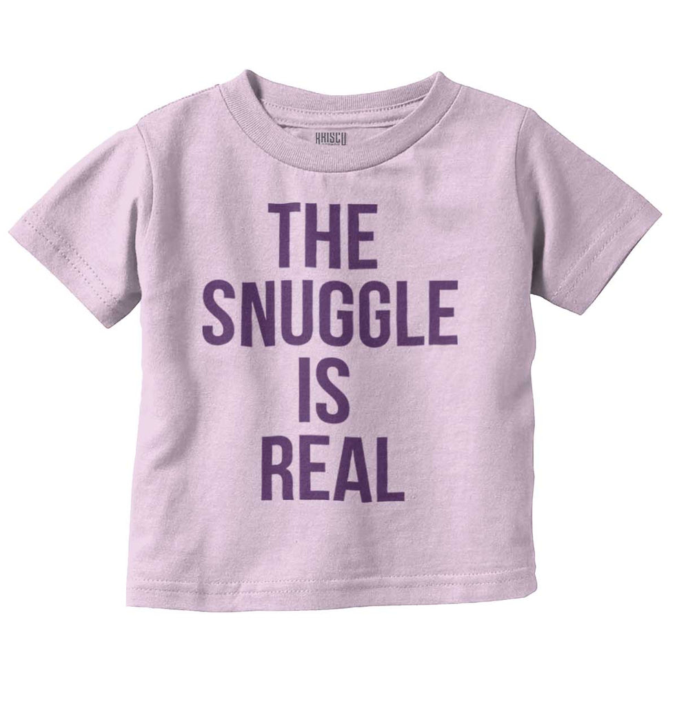 The Snuggle Is Real Infant Toddler T Shirt-Direct To Garment Print-Brisco Baby