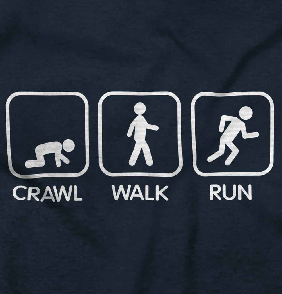 Crawl Walk Run Infant Toddler T Shirt-Direct To Garment Print-Brisco Baby