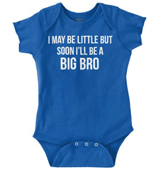 I May Be Little But Soon I'll Be A Big Bro Romper Bodysuit-Direct To Garment Print-Brisco Baby