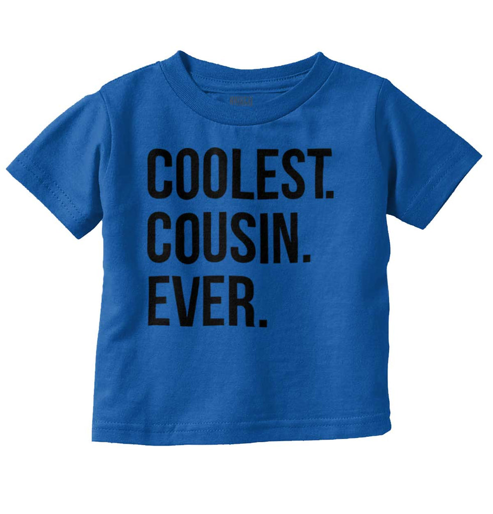 Coolest Cousin Ever Infant Toddler T Shirt-Direct To Garment Print-Brisco Baby