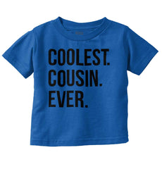 Coolest Cousin Ever Infant Toddler T Shirt-Direct To Garment Print-Brisco Baby