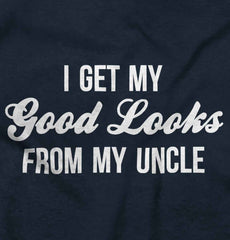 Good Looks From Uncle Infant Toddler T Shirt-Direct To Garment Print-Brisco Baby