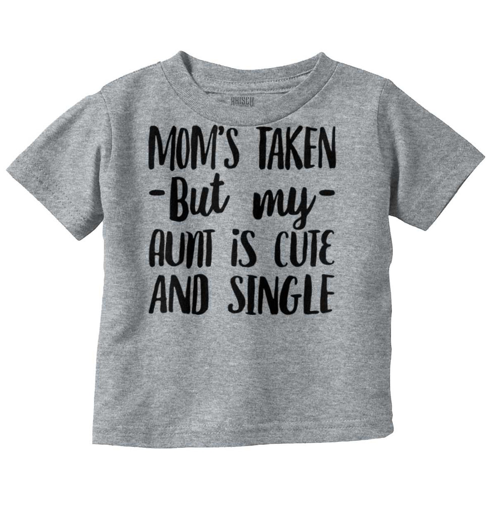Aunt is Single Infant Toddler T Shirt-Direct To Garment Print-Brisco Baby