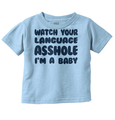 Watch Your Language Infant Toddler T Shirt-Direct To Garment Print-Brisco Baby