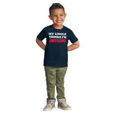 Uncle Thinks I'm Awesome Infant Toddler T Shirt-Direct To Garment Print-Brisco Baby