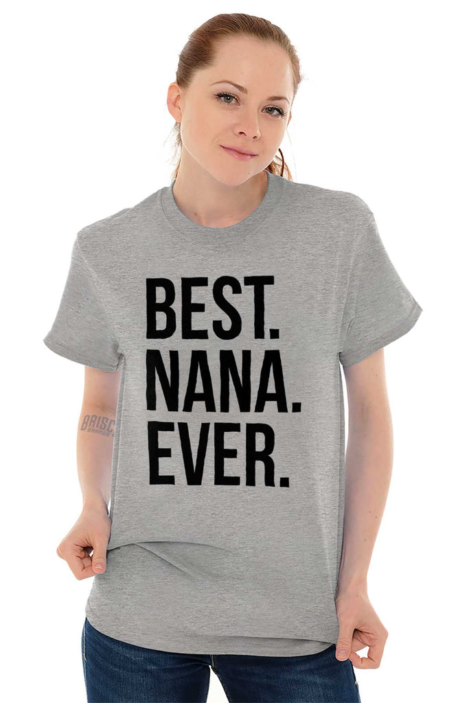 Best Nana Ever T Shirt-Direct To Garment Print-Brisco Baby