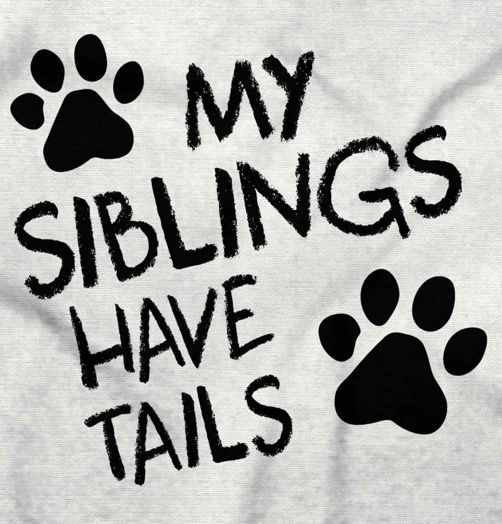 My Siblings Have Tai Infant Toddler T Shirt-Direct To Garment Print-Brisco Baby