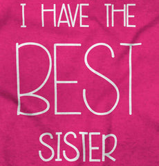 Have The Best Sister Infant Toddler T Shirt-Direct To Garment Print-Brisco Baby