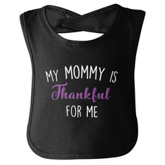 Mommy Is Thankful For Me Infant Baby Bib-Direct To Garment Print-Brisco Baby