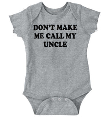 Don't Make Me Call My Uncle Romper Bodysuit-Direct To Garment Print-Brisco Baby