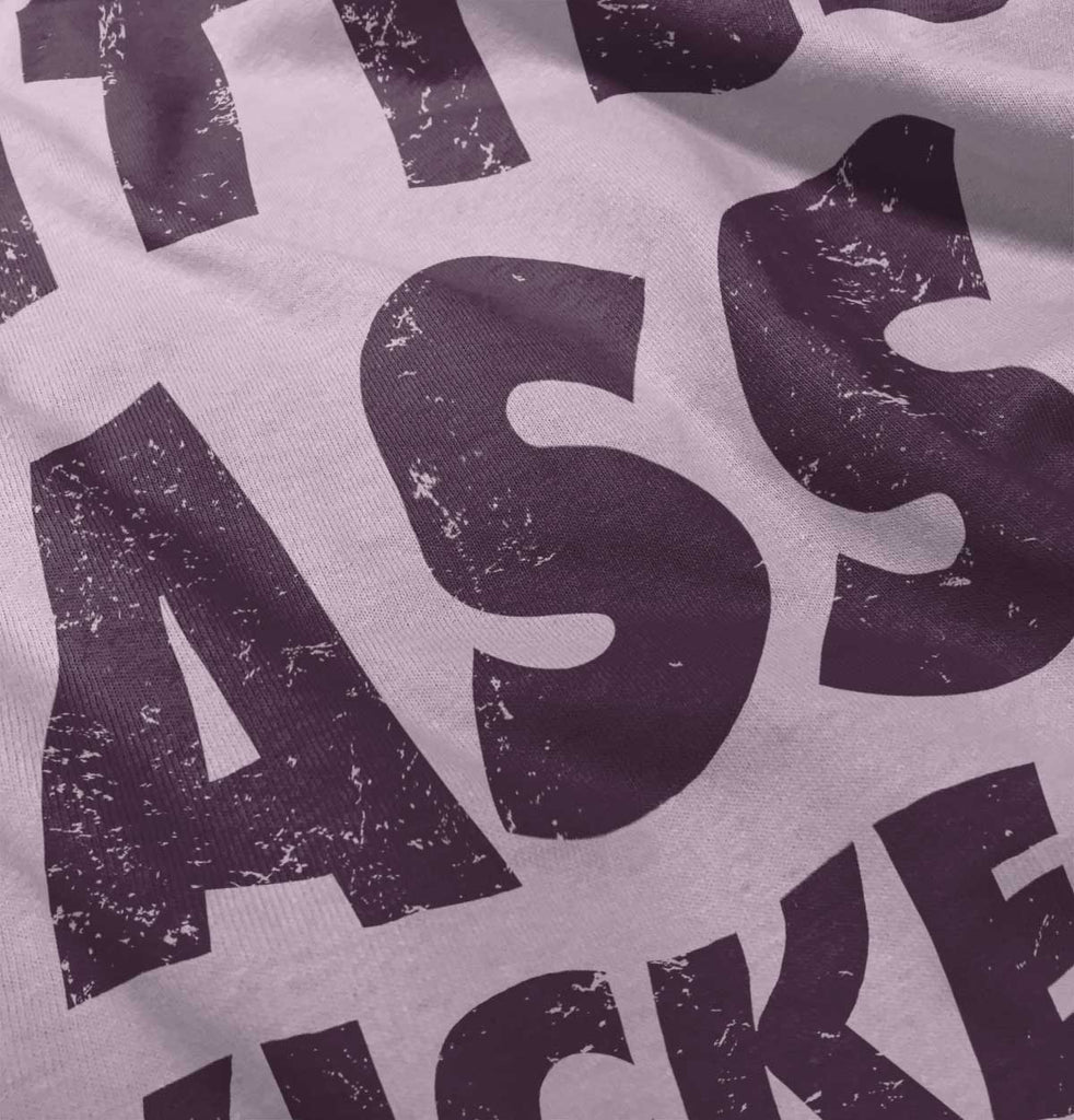 Ass Kicker Infant Toddler T Shirt-Direct To Garment Print-Brisco Baby