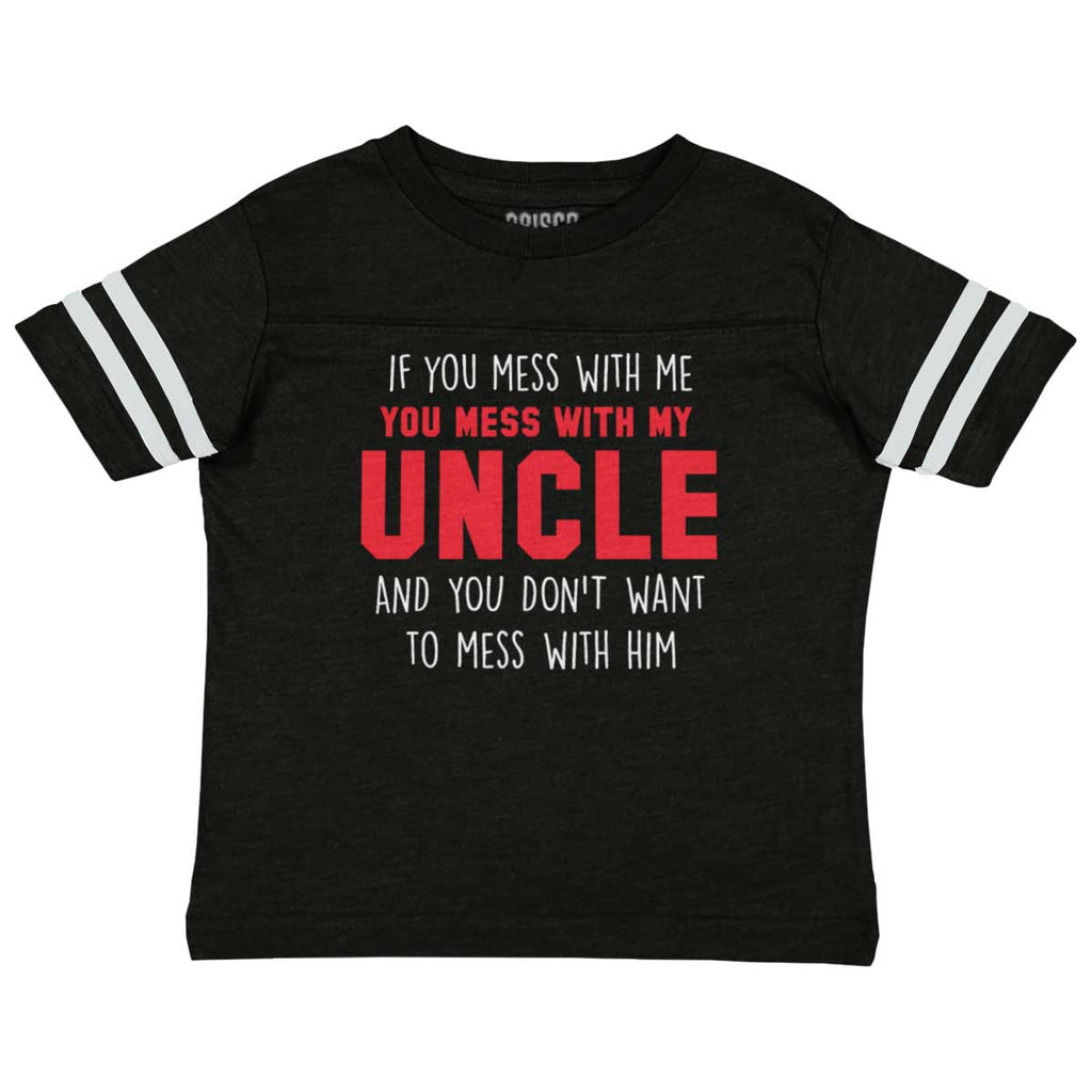 Mess With My Uncle Toddler Football Jersey Tee-Direct To Garment Print-Brisco Baby