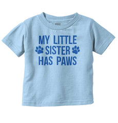 My Little Sister Has Paws Infant Toddler T Shirt-Direct To Garment Print-Brisco Baby
