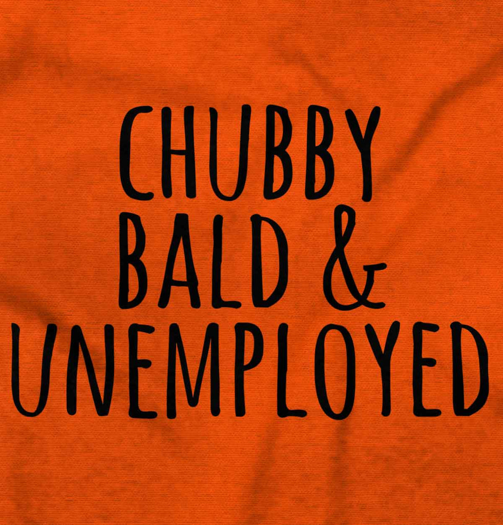 Chubby Unemployed Infant Toddler T Shirt-Direct To Garment Print-Brisco Baby