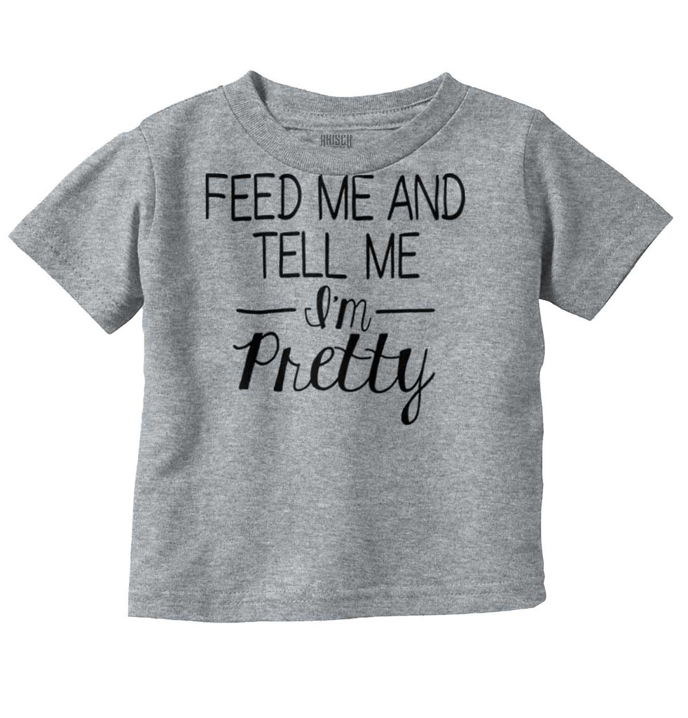 Tell Me I'm Pretty Infant Toddler T Shirt-Direct To Garment Print-Brisco Baby