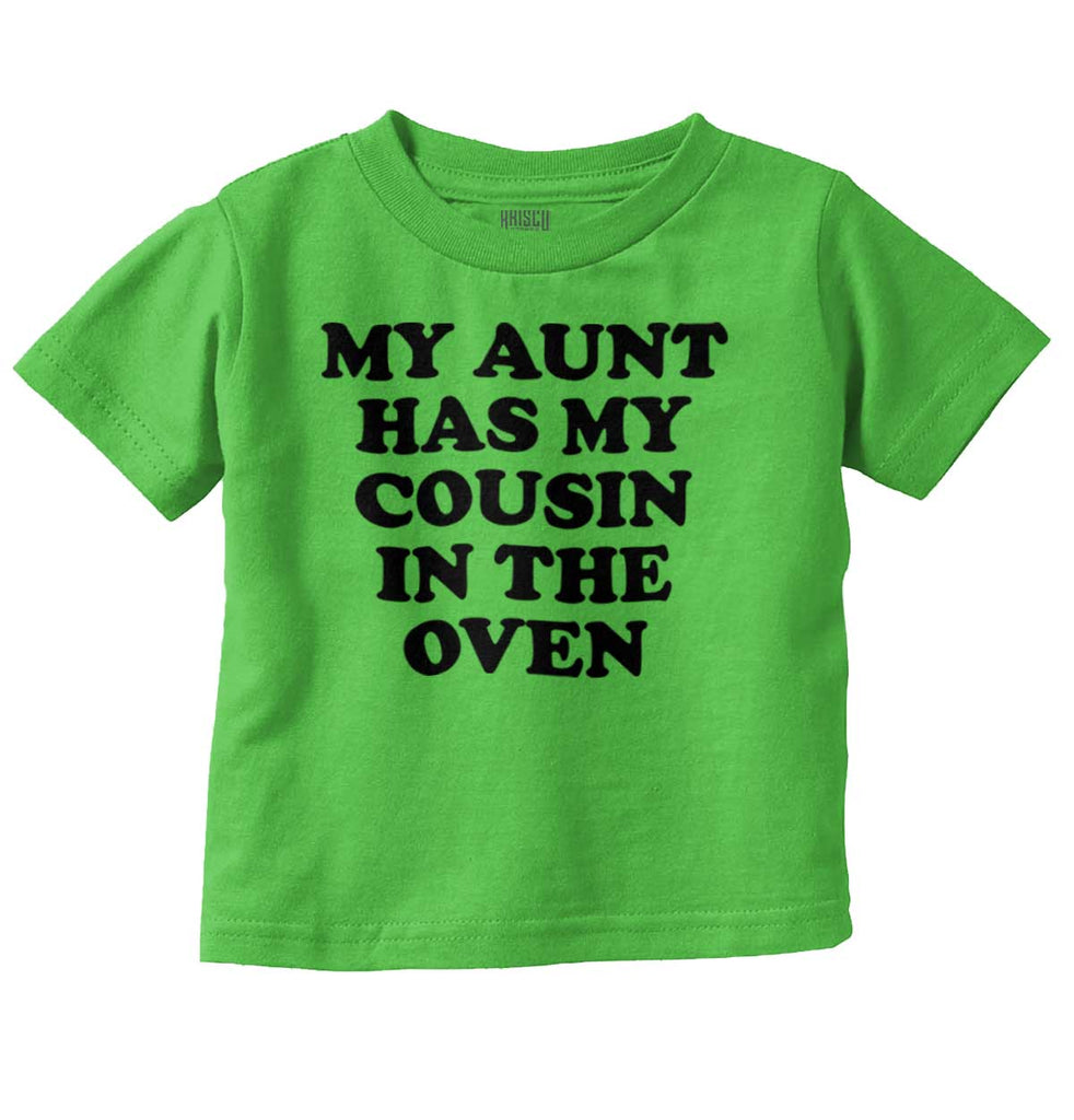 Aunt Has Cousin In Oven Infant Toddler T Shirt-Direct To Garment Print-Brisco Baby