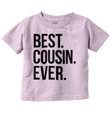 Best Cousin Ever Infant Toddler T Shirt-Direct To Garment Print-Brisco Baby