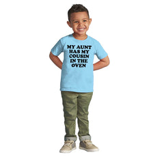 Aunt Has Cousin In Oven Infant Toddler T Shirt-Direct To Garment Print-Brisco Baby