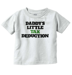 Dads Tax Deduction Infant Toddler T Shirt-Direct To Garment Print-Brisco Baby
