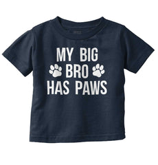My Big Bro Has Paws Infant Toddler T Shirt-Direct To Garment Print-Brisco Baby