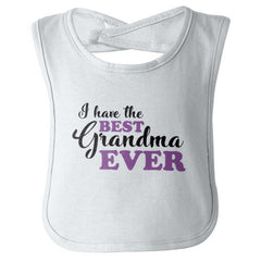 Have Best Grandma Ever Infant Baby Bib-Direct To Garment Print-Brisco Baby