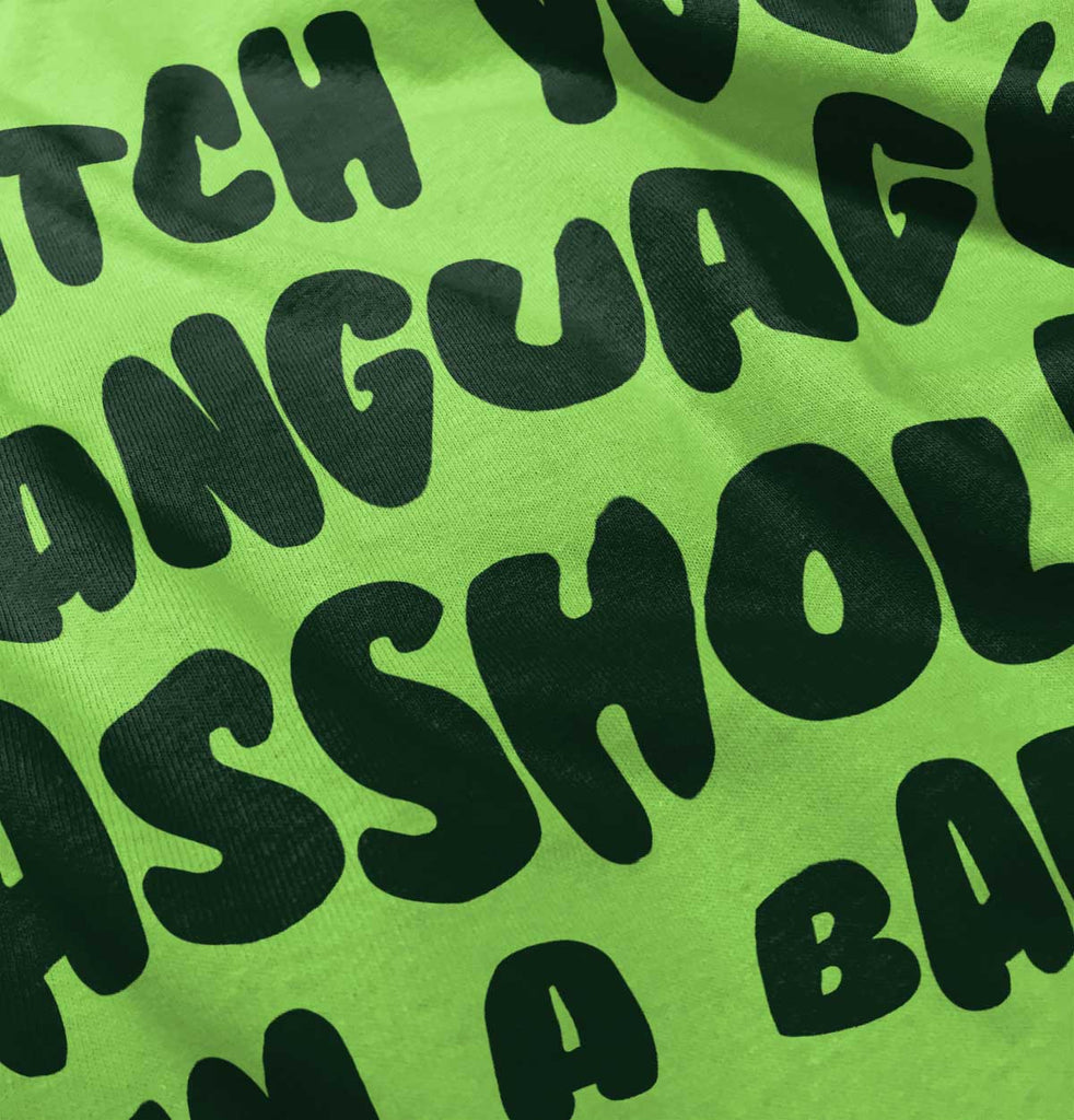 Watch Your Language Infant Toddler T Shirt-Direct To Garment Print-Brisco Baby