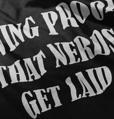 Nerds Get Laid Infant Toddler T Shirt-Direct To Garment Print-Brisco Baby