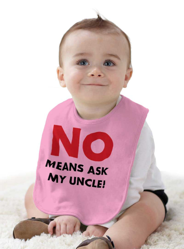 No Means Ask Uncle Infant Baby Bib-Direct To Garment Print-Brisco Baby