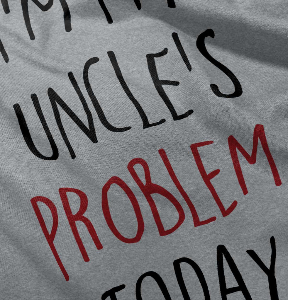 My Uncle's Problem Today Romper Bodysuit-Direct To Garment Print-Brisco Baby