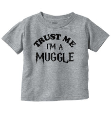 Trust Me I'm A Muggle Infant Toddler T Shirt-Direct To Garment Print-Brisco Baby