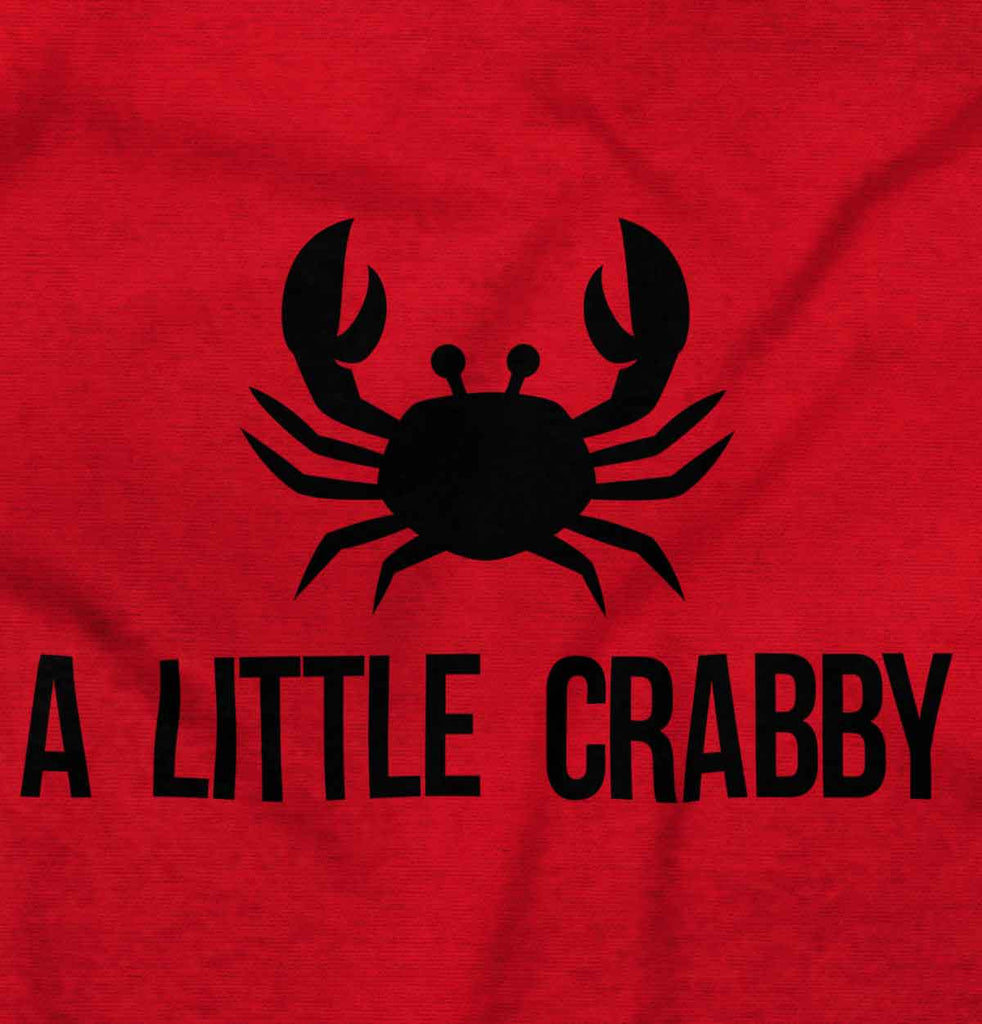 A Little Crabby Infant Toddler T Shirt-Direct To Garment Print-Brisco Baby