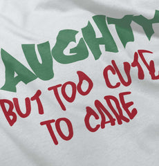Naughty Too Cute To Care Infant Toddler T Shirt-Direct To Garment Print-Brisco Baby