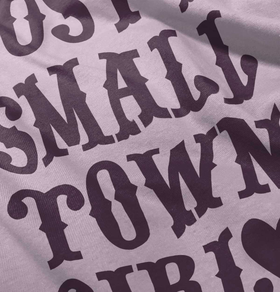 Small Town Girl Infant Toddler T Shirt-Direct To Garment Print-Brisco Baby