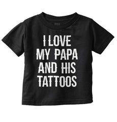 I Love Papa And Tattoos Infant Toddler T Shirt-Direct To Garment Print-Brisco Baby