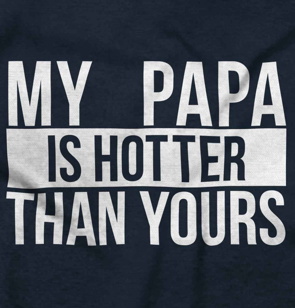 Papa Is Hotter Than Yours Romper Bodysuit-Direct To Garment Print-Brisco Baby