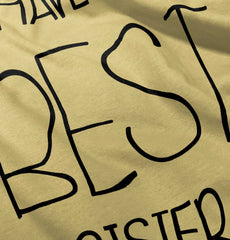 Have The Best Sister Infant Toddler T Shirt-Direct To Garment Print-Brisco Baby