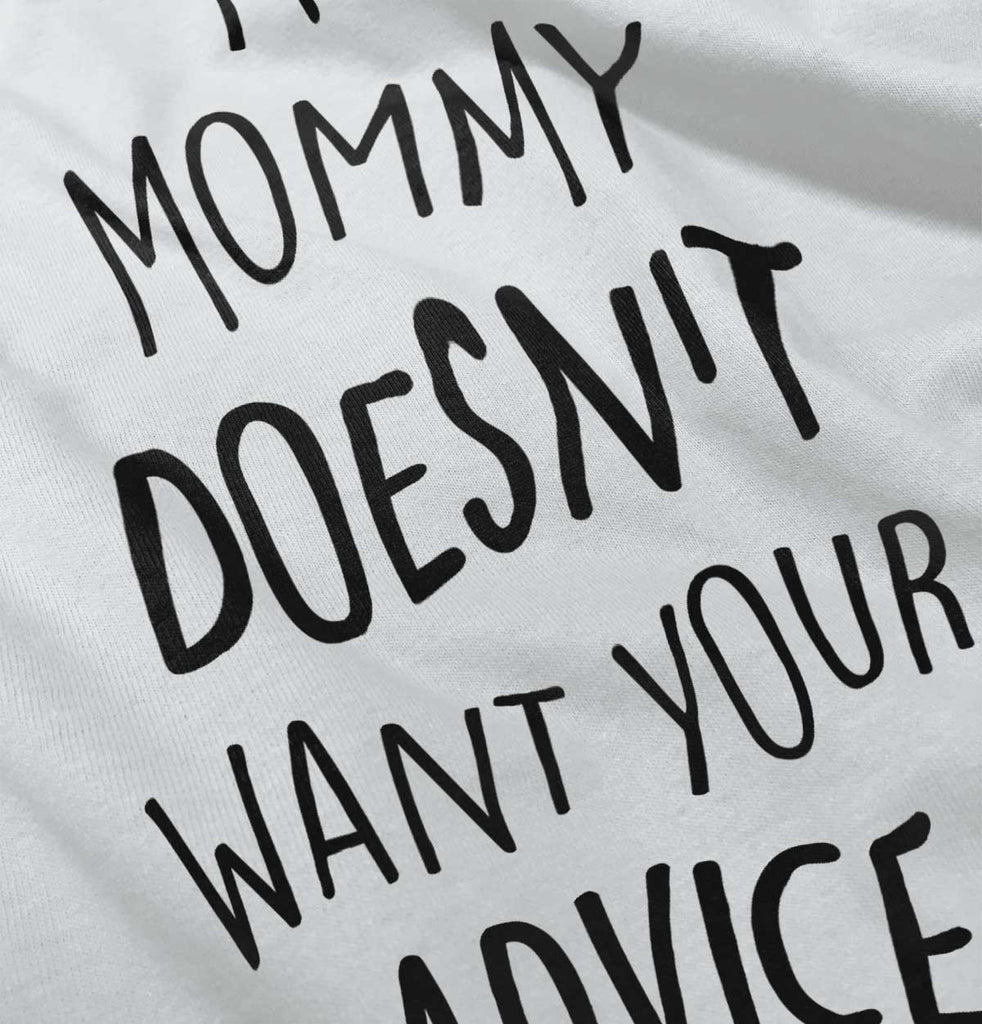 Mommy Doesn't Want Your Advice Infant Baby Bib-Direct To Garment Print-Brisco Baby