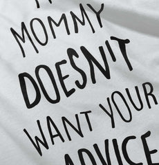 Mommy Doesn't Want Your Advice Infant Baby Bib-Direct To Garment Print-Brisco Baby