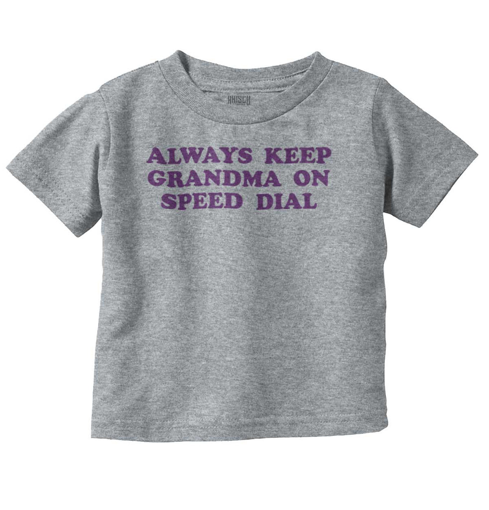 Always Keep Grandma Speed Dial Infant Toddler T Shirt-Direct To Garment Print-Brisco Baby