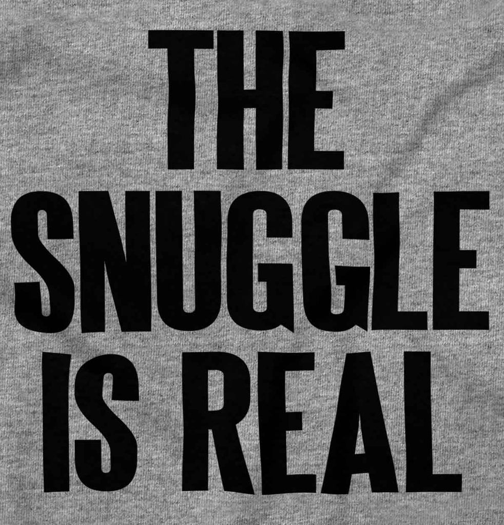 Snuggle Is Real Infant Toddler T Shirt-Direct To Garment Print-Brisco Baby
